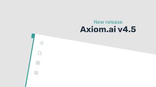 Find out what's new in our latest release, axiom.ai v4.5