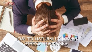 How to Naturally Lower Stress Hormone Cortisol