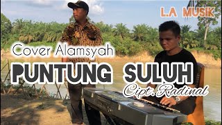 Puntung suluh || Cpt. Radinal || Cover Bg Alamsyah Lagu jambi