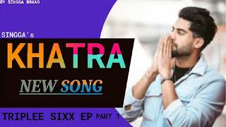 KHATRA   Singga New Song Punjabi Lasted Dangerous 2022 @Singga