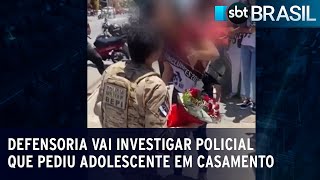 Defensoria vai investigar policial militar que pediu adolescente em casamento | SBT Brasil (9/10/23)