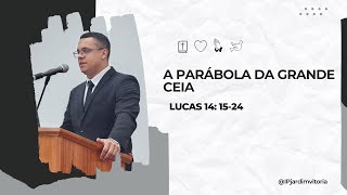 A parábola da grande ceia | Lucas 14: 15-24