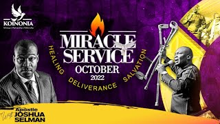 OCTOBER 2022 MIRACLE SERVICE  WITH APOSTLE JOSHUA SELMAN II30II10II2022
