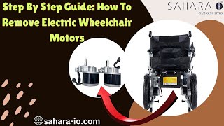 Step by Step guide: How to Remove Electric Wheelchair motors