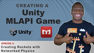 Creating Rockets with Networked Physics | Creating a Unity MLAPI Game Series - Ep.6