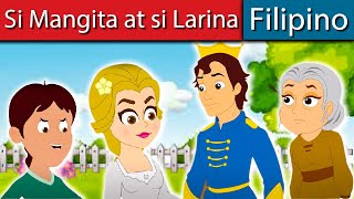 Si Mangita at si Larina - Kwentong Pambata Tagalog | Kwentong Pambata | Filipino Fairy Tales