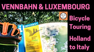 BICYCLE TOURING HOLLAND TO ITALY - VENNBAHN \u0026 LUXEMBOURG