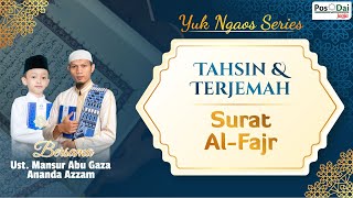 TAHSIN & TERJEMAH SURAT AL-FAJR 16-20 | YUK NGAOS-NGAJI ONLINE SUBUH Ust. Mansur & Ananda Azzam LIVE