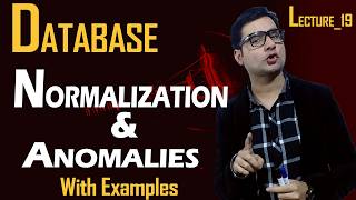 Database | Lecture: 19 | Normalization with Anomalies | 1NF, 2NF, 3NF | Insertion, Update, Deletion