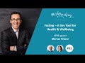 fasting a key tool for health and wellbeing a quirky journey podcast 91