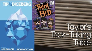 Tip of the Diceberg and Trick or Bid ~ Taylor's Trick-Taking Table