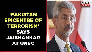 'Pakistan Is Epicentre Of Terrorism' | 'Can't Afford Another 26/11' Says S. Jaishankar At UNSC