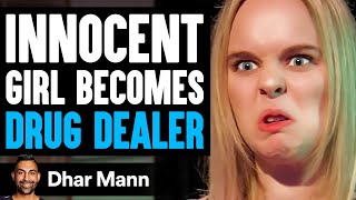 INNOCENT GIRL Becomes DRUG DEALER, What Happens Is Shocking | Dhar Mann