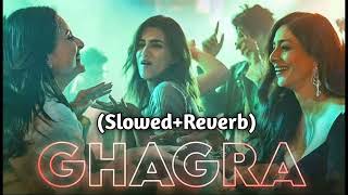 Ghagra Lofi Song / Slow+ Reverb / Ghagra Crew Song
