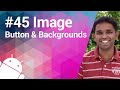 Android Tutorial 45 - ImageButton and Backgrounds