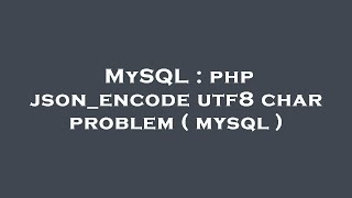 MySQL : php json_encode utf8 char problem ( mysql )