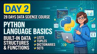 Day 2: Python Language Basics, Built-in Data Structures & Functions