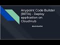Anypoint Code Builder BETA   Deploy application on CloudHub