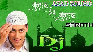 Mubarak Eid Mubarak Salman Khan New Spical Eid Song Compition Level Dj Azad Sound Sarath 9608567135