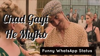 Chad Gayi Hai Whatsap Status| Gold | Akshay Kumar | Whatsapp | Latest Whatsapp Status Video 2018