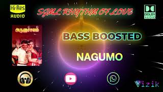 Nagumo - Arunaachalam -Deva - Bass Boosted - Hi Res Audio Song