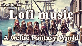 【ケルト風ファンタジー世界 物語BGM/Celtic Sound/LofiMusic/作業用BGM 】Draw a new horizon