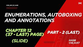 Enumerations, Autoboxing and Annotations (Part 2 (last)).. Java Chapter 12.... Java Course..