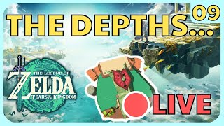 Alright, fine, we'll do the depths... - Tears of the Kingdom Casual Live Playthrough [09]