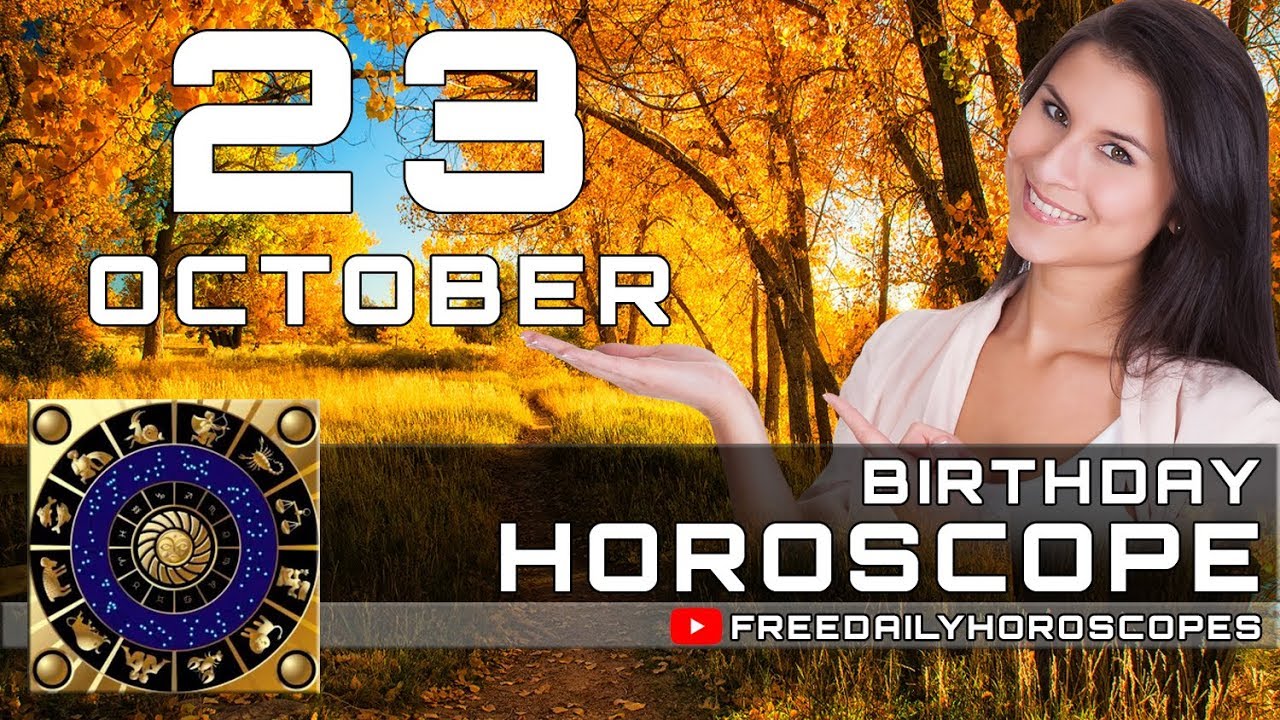 October 23 - Birthday Horoscope Personality - YouTube