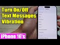 iPhone 16/16 Pro Max: How to Turn On/Off Text Messages Vibration