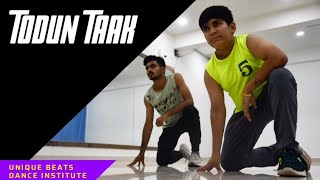 TODUN TAAK | DANCE VIDEO | UNIQUE BEATS DANCE INSTITUTE