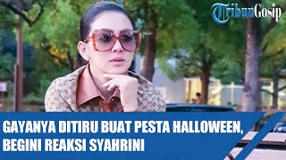 Gayanya Ditiru Buat Pesta Halloween, Begini Reaksi Syahrini