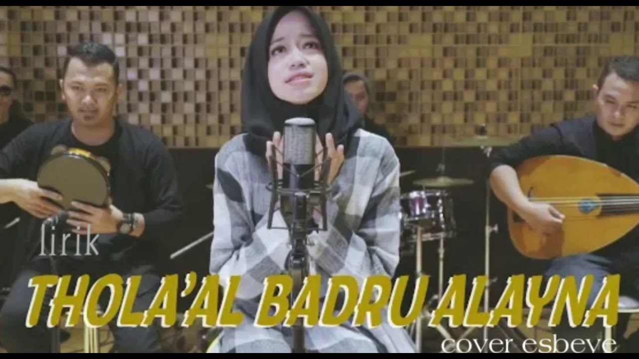 Lirik THOLA'AL BADRU ALAYNA. Cover Esbeye - YouTube