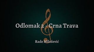 Odlomak 2 - Crna Trava (orkestar verzija)