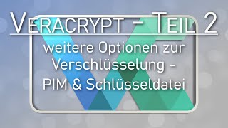 Veracrypt Part 2 - Encryption Options