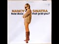 Nancy Sinatra - How Does That Grab You 09. Call Me Stereo 1966