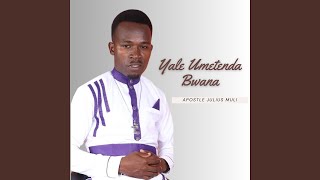 Yale umetenda Bwana