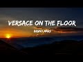 Bruno Mars - Versace On The Floor -(lyrics)
