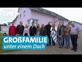 Das Großfamilienhaus: Mehrere Generationen unter einem Dach