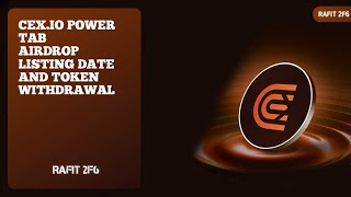 CEX.IO POWER TAB AIRDROP LISTING DATE 🗓️|CEX.IO POWER TAB AIRDROP UPDATES AND WITHDRAWAL 🙀