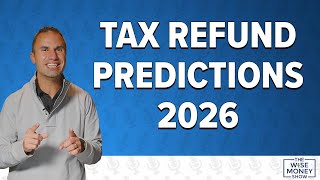 Tax Refund Predictions 2026 — Here's What You Could Get Back