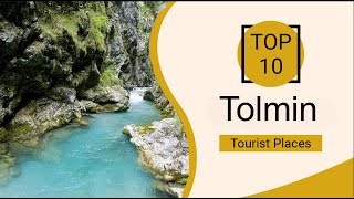 Top 10 Best Tourist Places to Visit in Tolmin | Slovenia - English