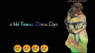 Chura Liya status video new status video Jo Tumne Chura Liya