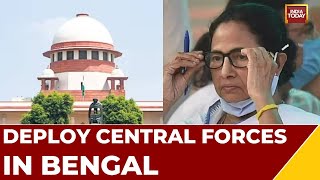Supreme Court Upholds Calcutta HC Order To Deploy Central Forces In Bengal During Panchayat Polls