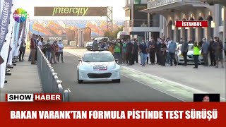 Bakan Varank'tan formula pistinde test sürüşü