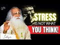 The Hidden Truth About Stress: What No One Tells You – Sadhguru Reveals