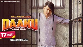 Daaku (Official Video) : Amit Saini Rohtakiya | Kanika Bhardwaj | Haryanvi Song