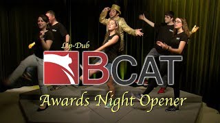 Lip-Dub #14: BCAT Awards Night Opener 2018