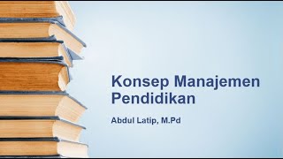 KONSEP DASAR MANAJEMEN PENDIDIKAN