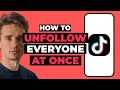 How To Unfollow Everyone on Tiktok at Once | Tutorial